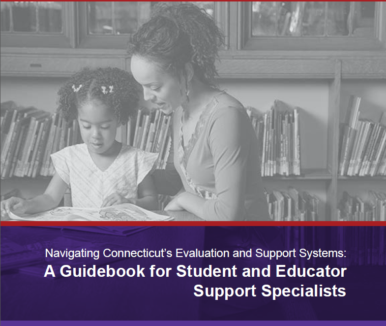 Navigating Connecticut's Evaluation and Support Systems: A Guidebook for Student and Educator Support Specialists
